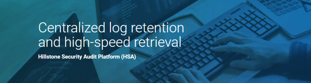 Hillstone Security Audit Platform (HSA)