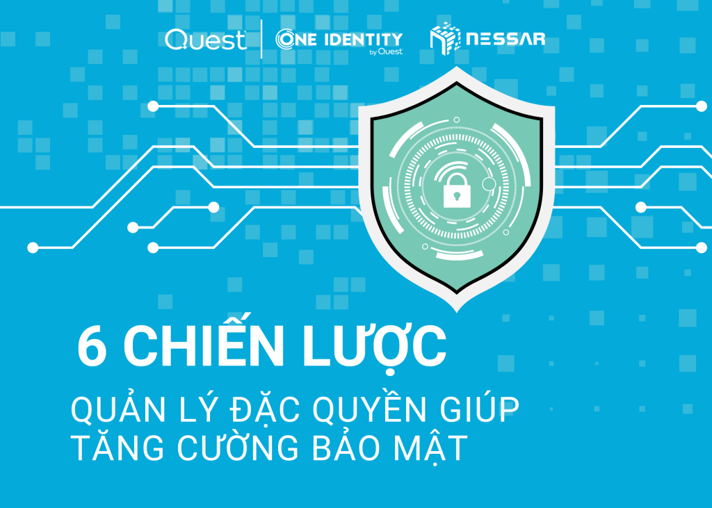 6 chiến lược quản lý đặc quyền giúp tăng cường bảo mật